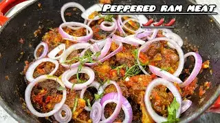 YOU MUST TRY THIS PEPPERED RAM MEAT!!! SUPER DELICIOUS || CHEF MAAH
