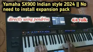 Yamaha SX900 Indian style 2024 || 4/4 New pack use without expansion pack || no need to install pack