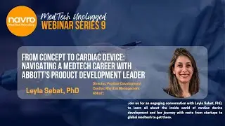 From Concept to cardiac device: navigating a MedTech career with Abbott&rsquo;s product development leader