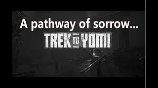 The way ahead is shadowed... | Trek to Yomi (2022) | Let's play | Part 03