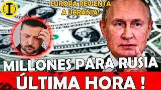 💥 EUROPA DI&Oacute; M&Aacute;S DINERO A RUSIA QUE A UCRANIA! ⚠️ LE COMPRARON MILES DE MILLONES A PUTIN