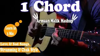 1 Chord Mashup: 1 Chord Songs on Guitar | Armaan Malik Songs | just one trick to impress anyone