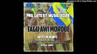 Mc Blunts - Tagu Awi Morobe(2026)-Mc Blunts(Street Music Productions)