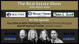 The Real Estate Show with Sheriff Nate Sickler, Jackson County & Guy Giles, Mutual of Omaha Mortgage