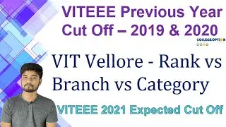 VITEEE 2021 Expected Cutoff - VITEEE 2020 and 2019 Rank vs Branch vs Category Cutoff Data