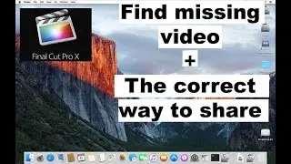 How to find missing videos Final Cut Pro share to apple devices and best way to share video in FCPX