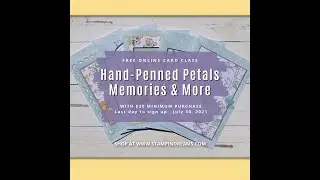 Hand Penned Petals Memories & More Card Class To Go &mdash; Stampin Dreams Lori Mueller