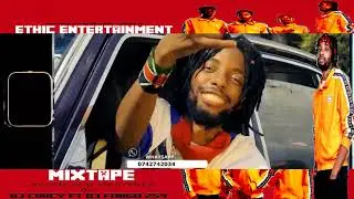 DJ CAACY X DJ FORGO 254-BEST OF ETHIC ENTERTAINMENT VIDEO MIXPATE FT ETHIC ENTERTAINMENT(KALALE)