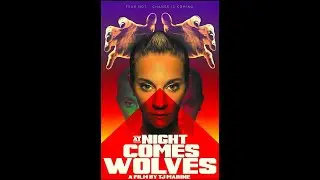 At Night Comes Wolves 2021