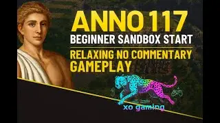 Anno 117: Beginner Sandbox Start &ndash; Relaxing No Commentary Gameplay