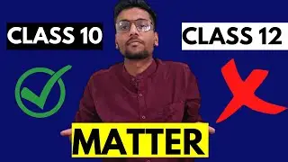 Does CLASS 10th and CLASS 12th Marks Matter ?, Class 10 & 12 Marks Importance