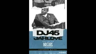 Soul jah love mixtape by DJ45 