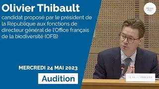 Office français de la biodiversité : Olivier Thibault entendu