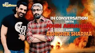 In Conversation With John Abraham and Abhishek Sharma | Parmanu