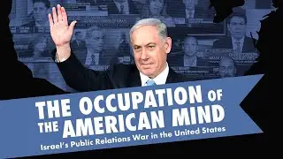 The Occupation of the American Mind: Israel's Public Relations War in the United States (trailer)