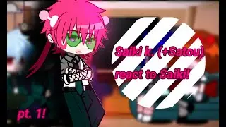 Saiki K. (+Satou) react to Saiki! ll Gacha club ll TDLOSK ll Pt. 1/? ll