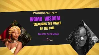 Womb Wisdom: Unlocking the Power of the Yoni