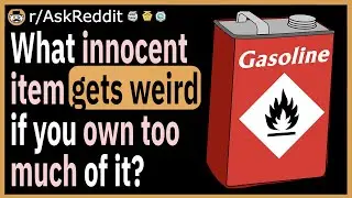 What innocent item gets weird if you own too much of it?