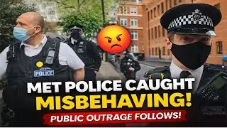 Met Police Caught Misbehaving on Camera &mdash; Public Outrage Follows