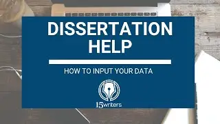 DISSERTATION HELP: How to input your data