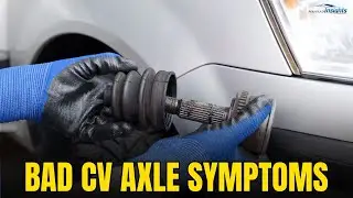 Warning Signs of a Bad CV Axle: Don't Ignore These Symptoms!