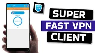 Best Super Fast VPN Client App for Android