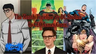 The DC Studios Timeline With Co-CEO James Gunn And The Full Reboot Is Inevitable.