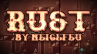 RUST 100% BY NEIGEFEU [NEW HARDEST]