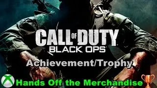 Call of Duty: Black Ops  - Achievement\Trophy  - Hands Off the Merchandise - Xbox 360\Ps3
