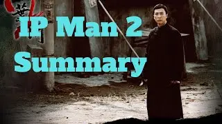 IP Man 2 Summary 2023
