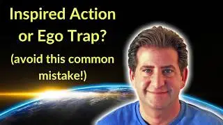 Inspired Action vs Ego Trap - Manifest From a Place Of Spiritual Alignment