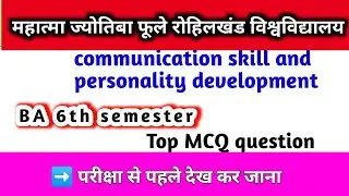 Communication skill and personality development // BA 6th semester MJPRU