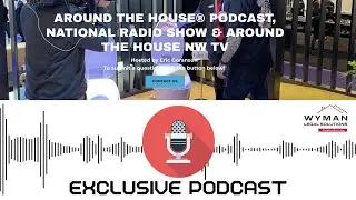 Around the House with Eric G  and Construction Law Attorney Andy Wyman of Wyman Legal Solutions