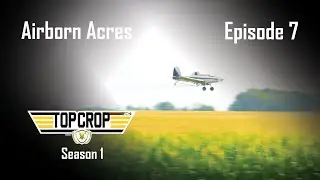 Top Crop   Episode 07 | Airborn Acres