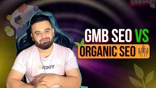 GBP - GMB | SEO против органического SEO | Курс Google Мой бизнес с Хридоем Чоудхури 2025