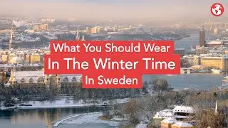 What You Should Wear In The Winter Time In Sweden