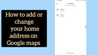 How to add or update your home address on google maps (English)