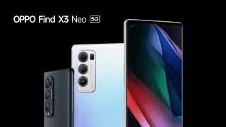 Oppo Find X3 Neo Official Trailer