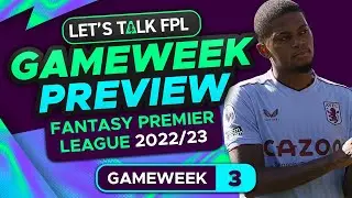 FPL GAMEWEEK 3 PREVIEW | FANTASY PREMIER LEAGUE 2022/23 TIPS