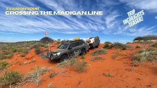 Madigan Line Crossing | TVAN Touring | Trip Highlights