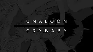 Unaloon - CryBaby (Lyrics)