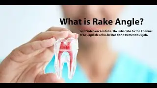 Rake Angle in Endodontics: Best Video: Must SHare : Jagdish Babu: Must Watch: