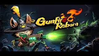Gunfire Reborn ~Music and chill~