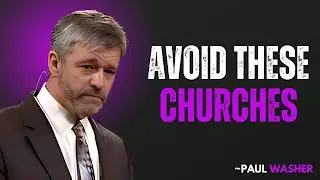 3 POPULAR CHURCHES That FOOL Millions With FALSE Gospel! || PAUL WASHER MOTIVATION 🙏🔥