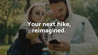 Your Next Hike Re-Imagined!