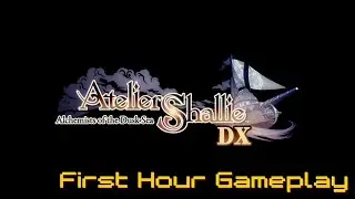 Atelier Shallie: Alchemists of the Dusk Sea DX(Switch) - First Hour Gameplay