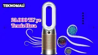 Dyson Purifier Hot Cool Formaldehyde - Evdeki Hava Kalitesini Nasıl Değiştirir?  - Teknomali