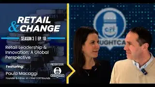 Retail & Change Season 3, Ep. 10 | Paula Macaggi