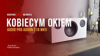 Głośnik bezprzewodowy multiroom Audio Pro Addon C10 MkII &ndash; Kobiecym Okiem 💄 | Top Hi-Fi