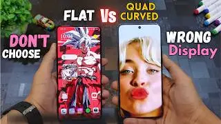 Flat display vs Quad Curved display - Comparison | Must watch !